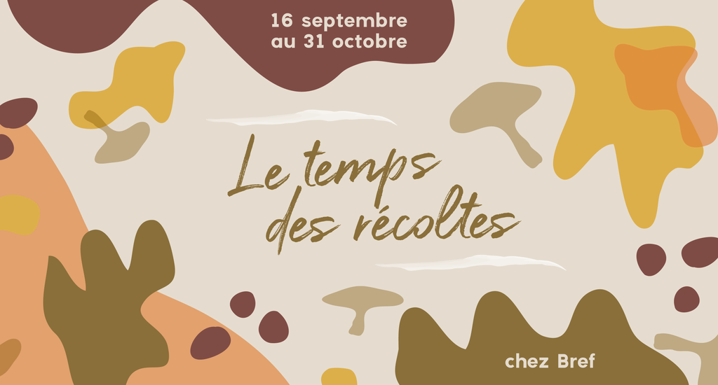 C'est le temps des récoltes chez Bref !