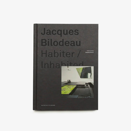 Book 'Jacques Bilodeau. Habiter/Inhabited'