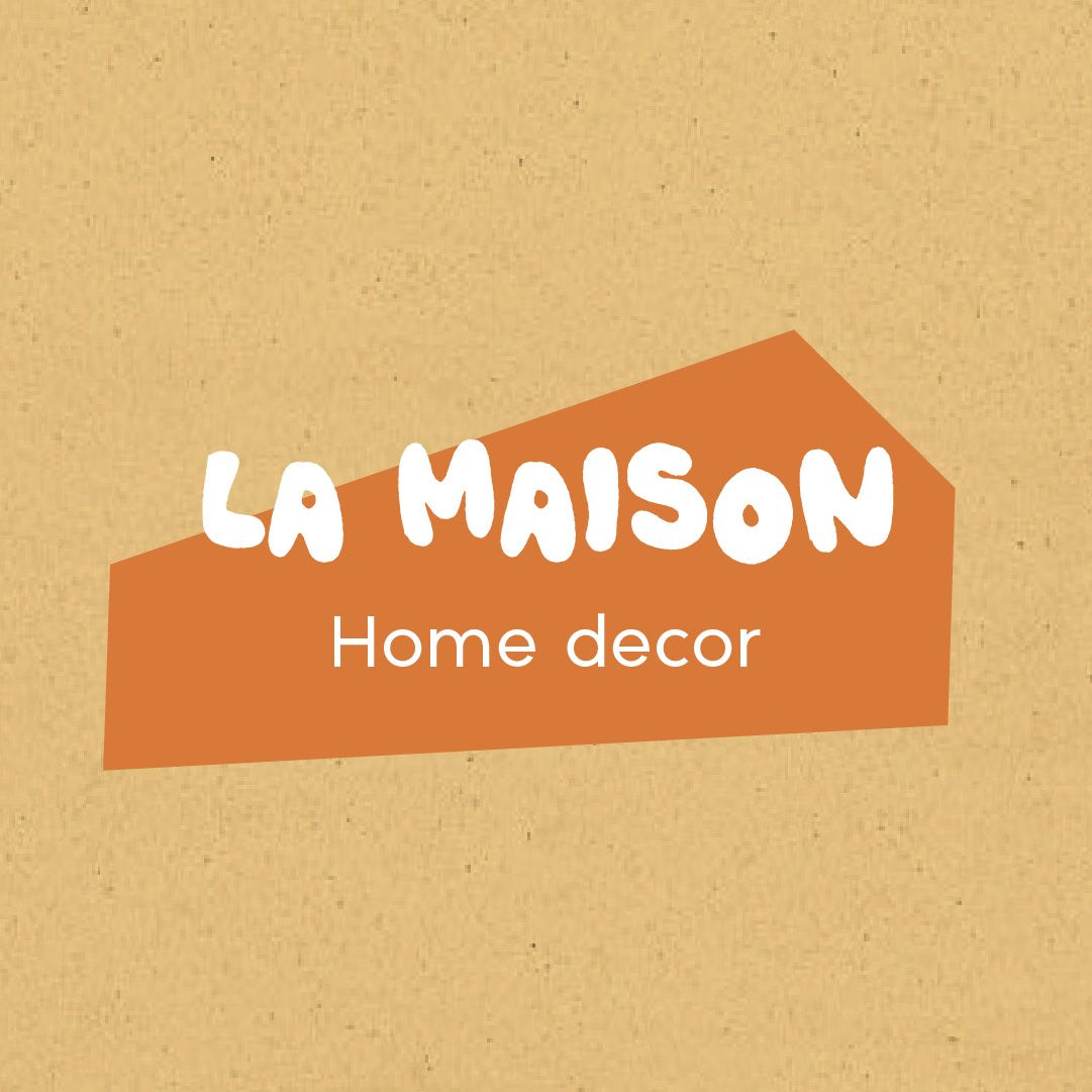 ~ La Maison ~