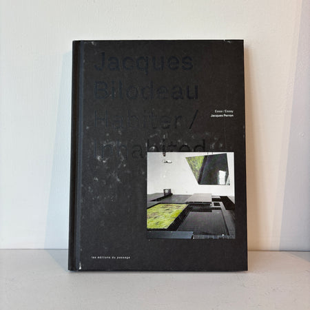 Livre 'Jacques Bilodeau. Habiter/Inhabited' [tel quel]
