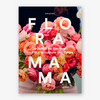 Livre Floramama - Du jardin au bouquet: tout sur la culture des fleurs