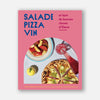 Livre de recettes 'Salade Pizza Vin : et tant de bonnes choses d'Elena'
