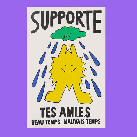 Affiche 'Supporte tes ami.e.s, beau temps mauvais temps'