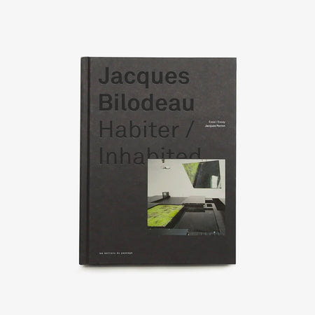 Book 'Jacques Bilodeau. Habiter/Inhabited' 